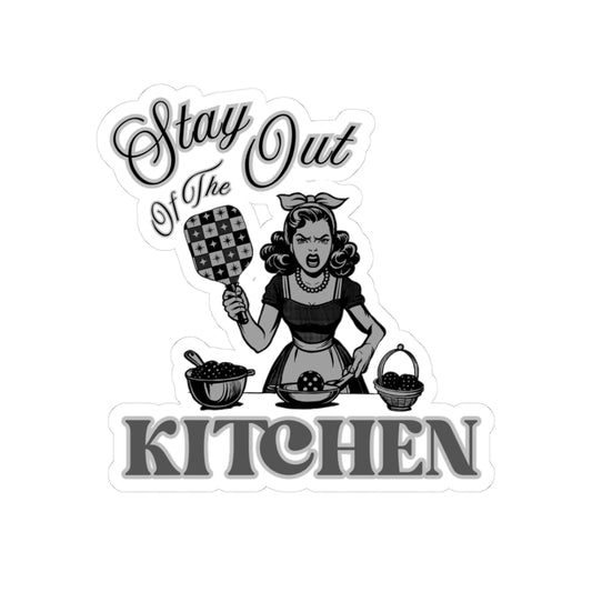 Stay Out of the Kitchen Sticker